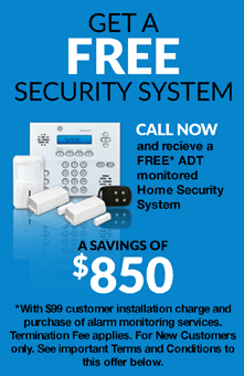 Get a FREE Security System* A Savings of $850